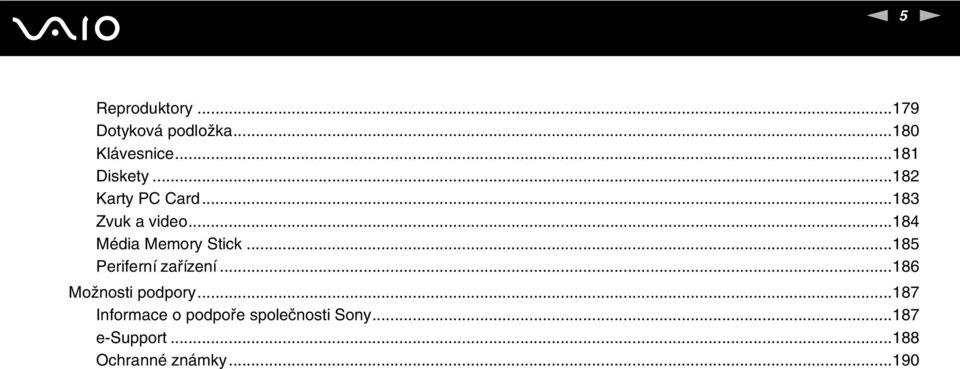 ..184 Média Memory Stick...185 Periferní zařízení.