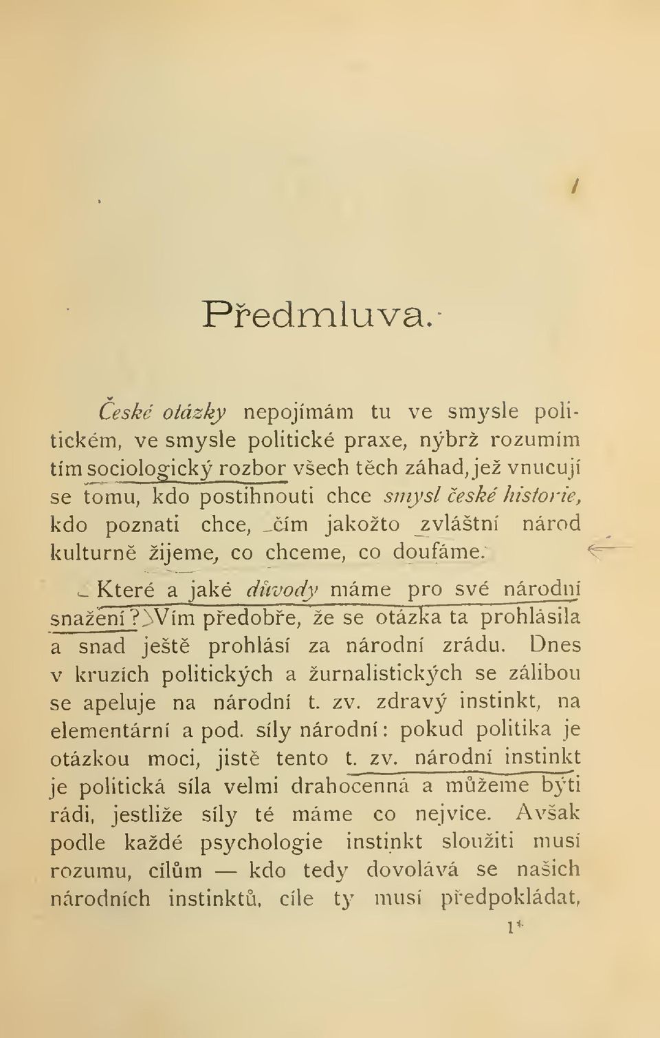 poznati chce,..ím jakožto _zvláštní národ kulturn žijeme, co chceme, co d^ufame^ ^ ^ Které a jaké dvody máme pro své národní snažení?