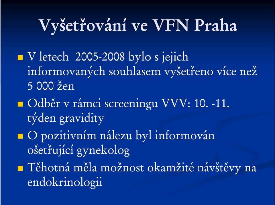screeningu VVV: 10. -11.