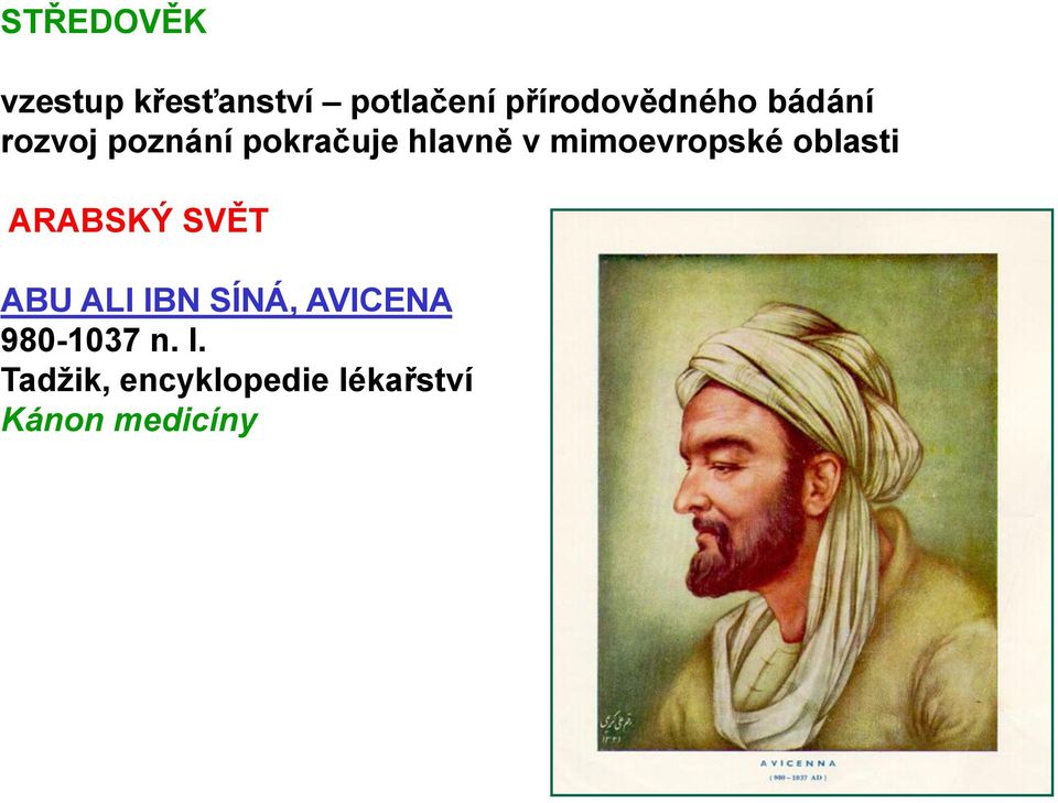 v mimoevropské oblasti ARABSKÝ SVĚT ABU ALI IBN SÍNÁ,