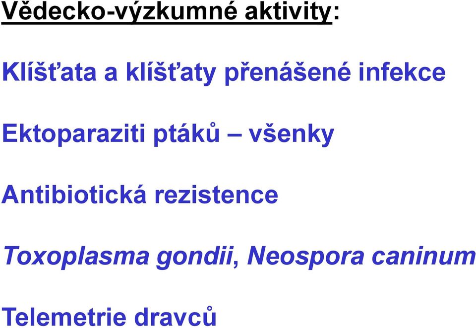 ptáků všenky Antibiotická rezistence