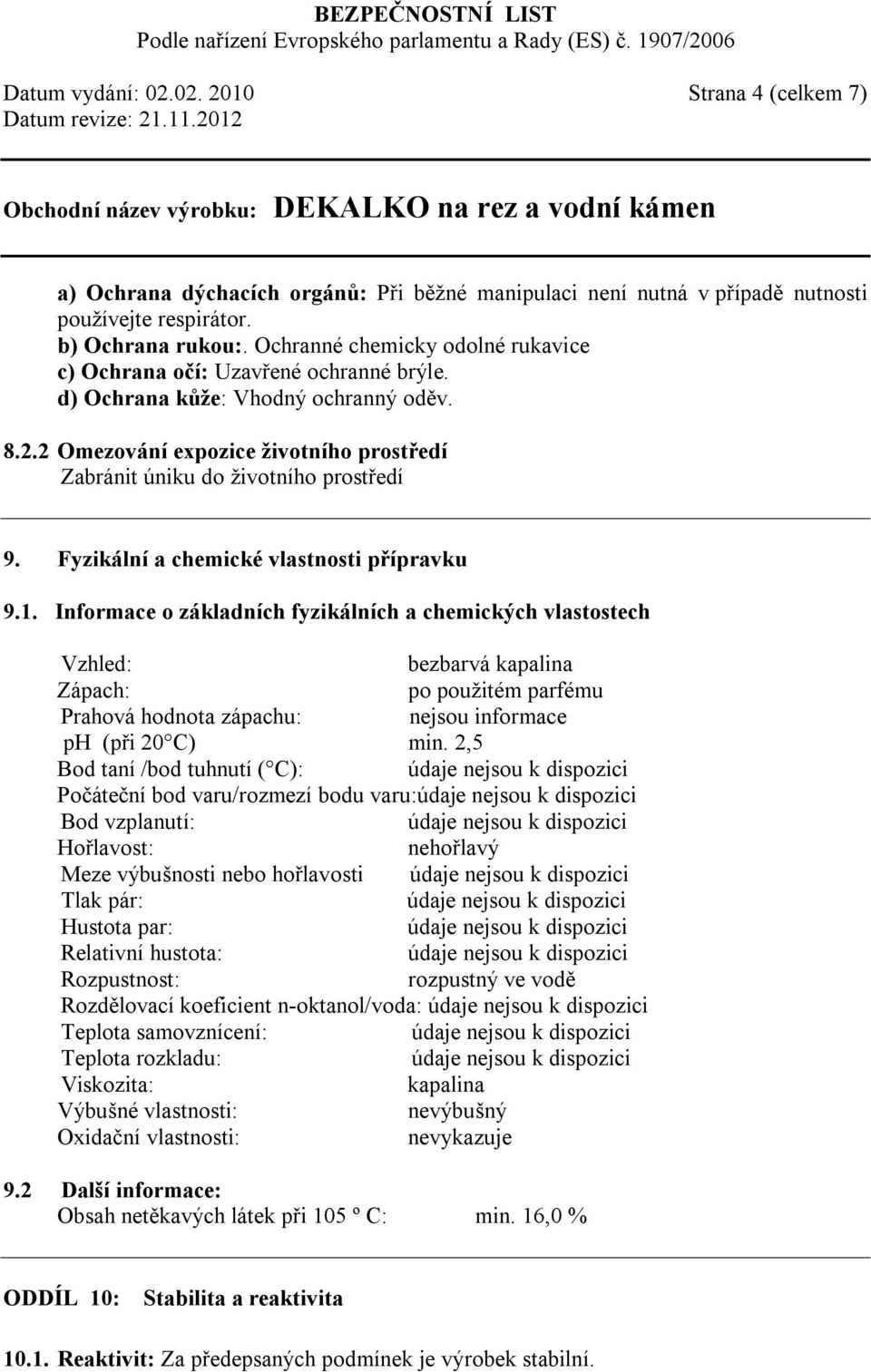 Fyzikální a chemické vlastnosti přípravku 9.1.