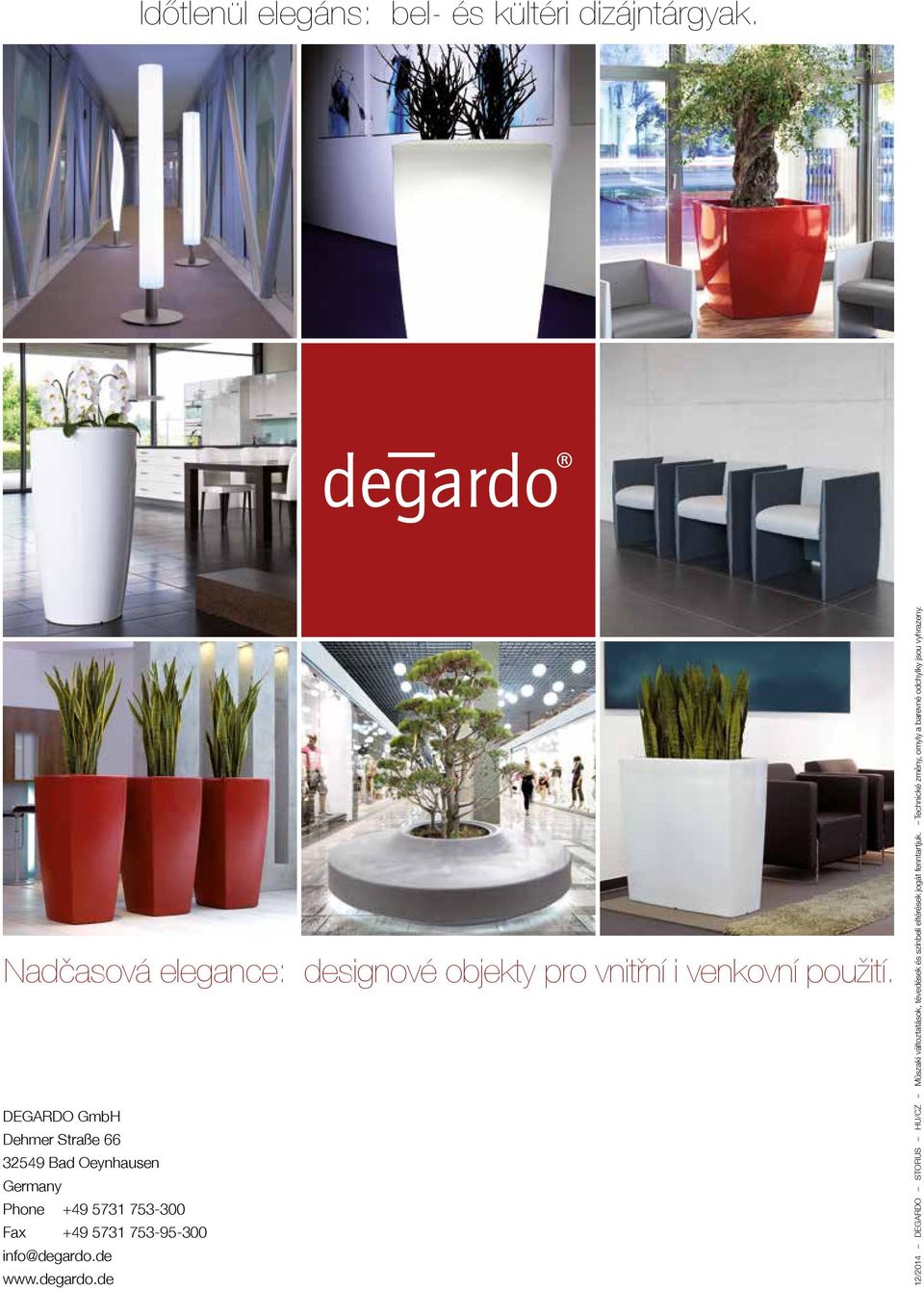 DEGARDO GmbH Dehmer Straße 66 32549 Bad Oeynhausen Germany Phone +49 5731 753-300 Fax +49 5731