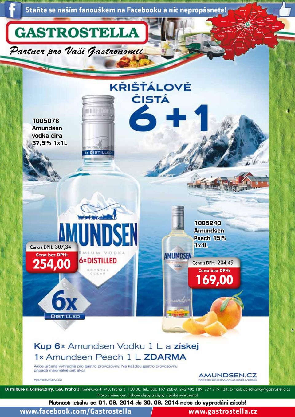 Praha 13 Radotín Praha 4 Praha 12 Praha 11 Uhříněves 1005078 Amundsen vodka čirá 37,5% Cena s DPH: 307,34 254,00 1005240 Amundsen Peach 15% Cena s DPH: 204,49 169,00