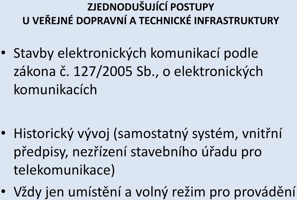 , o elektronických komunikacích Historický vývoj