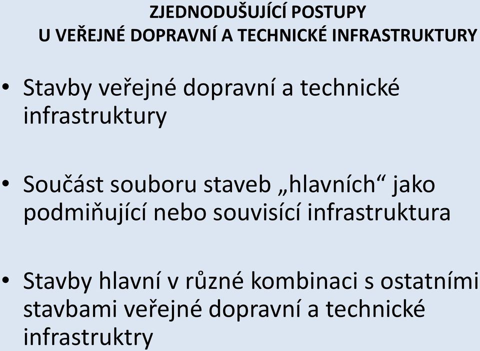 souvisící infrastruktura Stavby hlavní v různé kombinaci