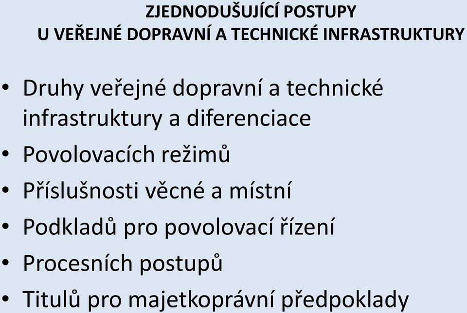 věcné a místní Podkladů pro povolovací řízení