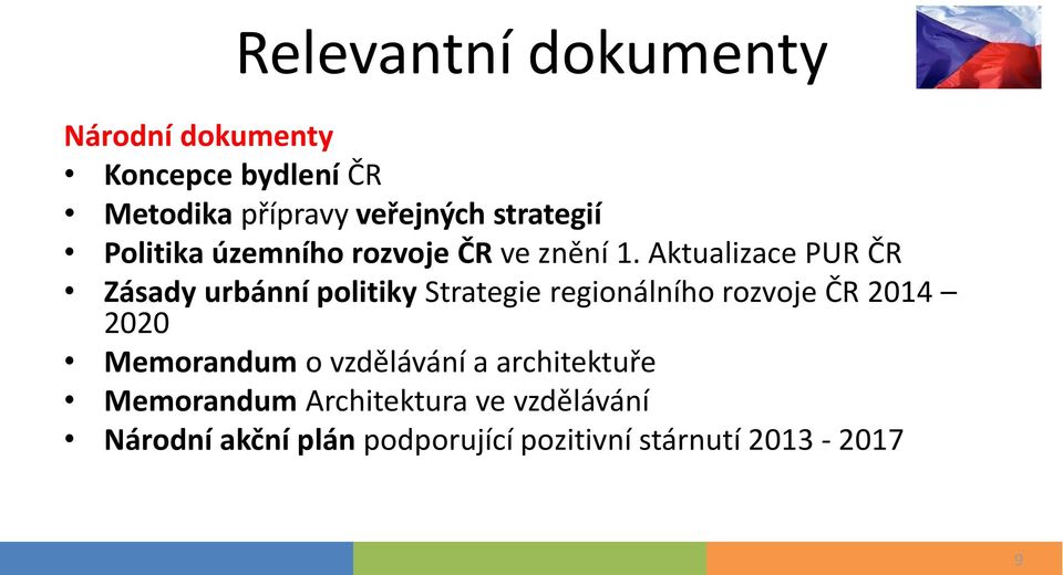 Aktualizace PUR ČR Zásady urbánní politiky Strategie regionálního rozvoje ČR 2014 2020