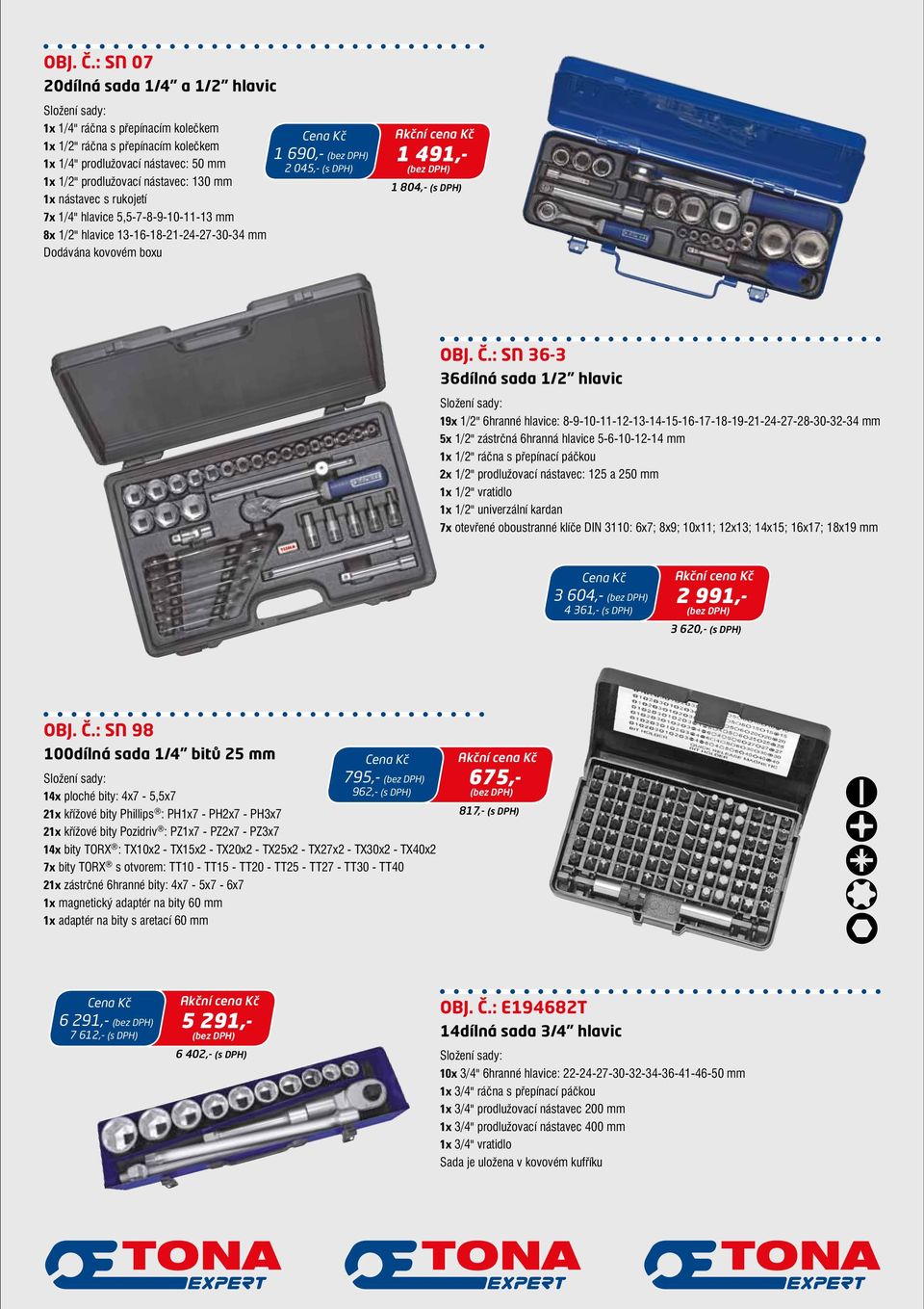 s rukojetí 7x 1/4" hlavice 5,5-7-8-9-10-11-13 mm 8x 1/2" hlavice 13-16-18-21-24-27-30-34 mm Dodávána kovovém boxu 1 690,- 2 045,- (s DPH) 1 491,- 1 804,- (s DPH) : SN 36-3 36dílná sada 1/2" hlavic