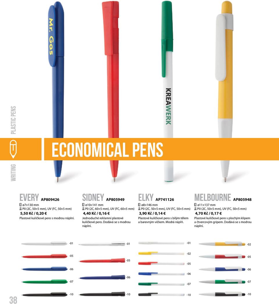 Elky AP741126 ø8 146 mm [ P0 (2C, 50 5 mm), UV (FC, 50 5 mm) 3,90 Kč / 0,14 Plastové kuličkové pero s bílým tělem a barevným víčkem. Modrá náplň.