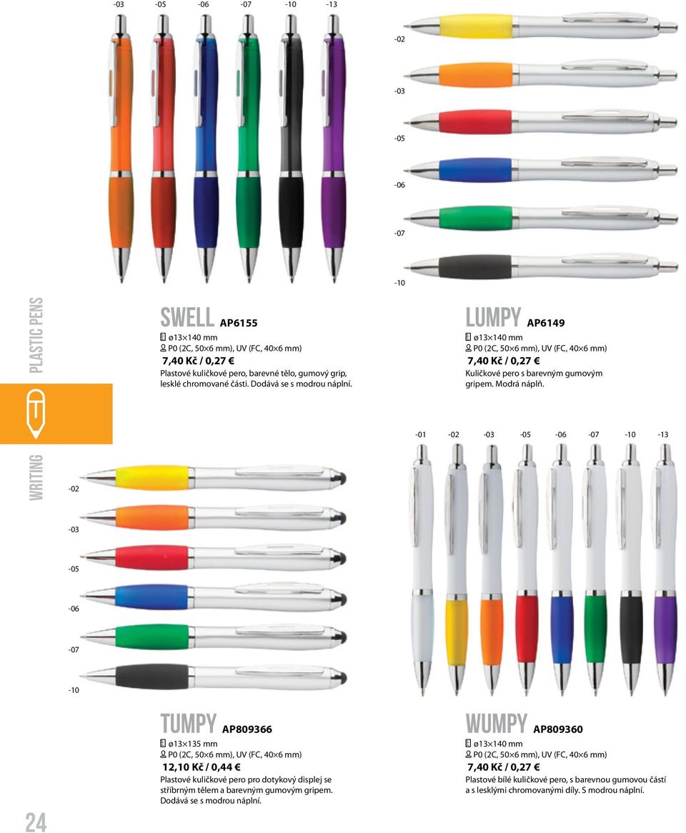 -13 24 Tumpy AP809366 ø13 135 mm [ P0 (2C, 50 6 mm), UV (FC, 40 6 mm) 12,10 Kč / 0,44 Plastové kuličkové pero pro dotykový displej se stříbrným tělem a barevným gumovým gripem.