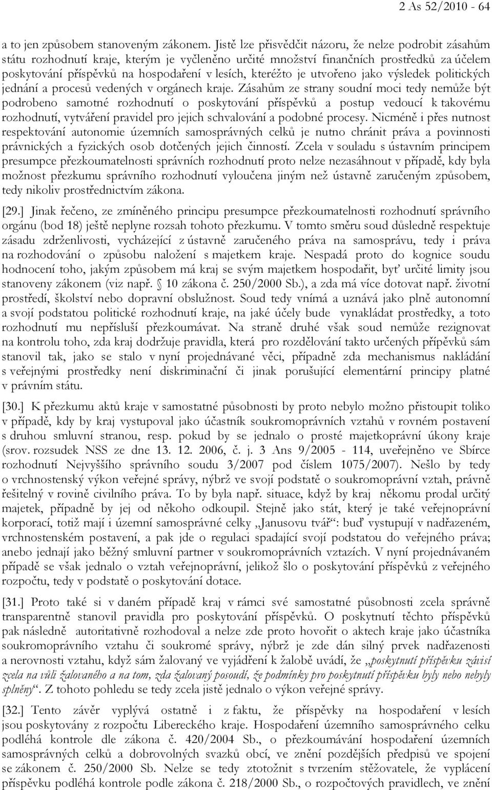 kteréžto je utvořeno jako výsledek politických jednání a procesů vedených v orgánech kraje.