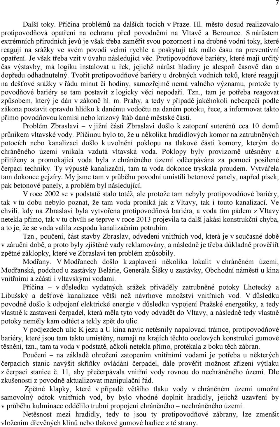 opatření. Je však třeba vzít v úvahu následující věc.