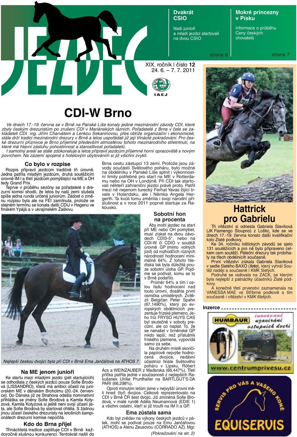 Pořadatelé z Brna v čele se zakladateli CDI ing.