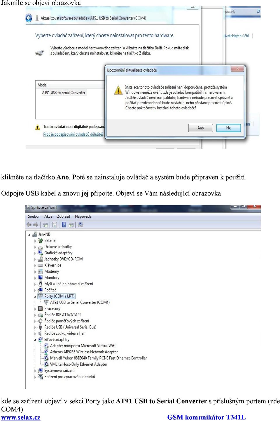 Odpojte USB kabel a znovu jej připojte.