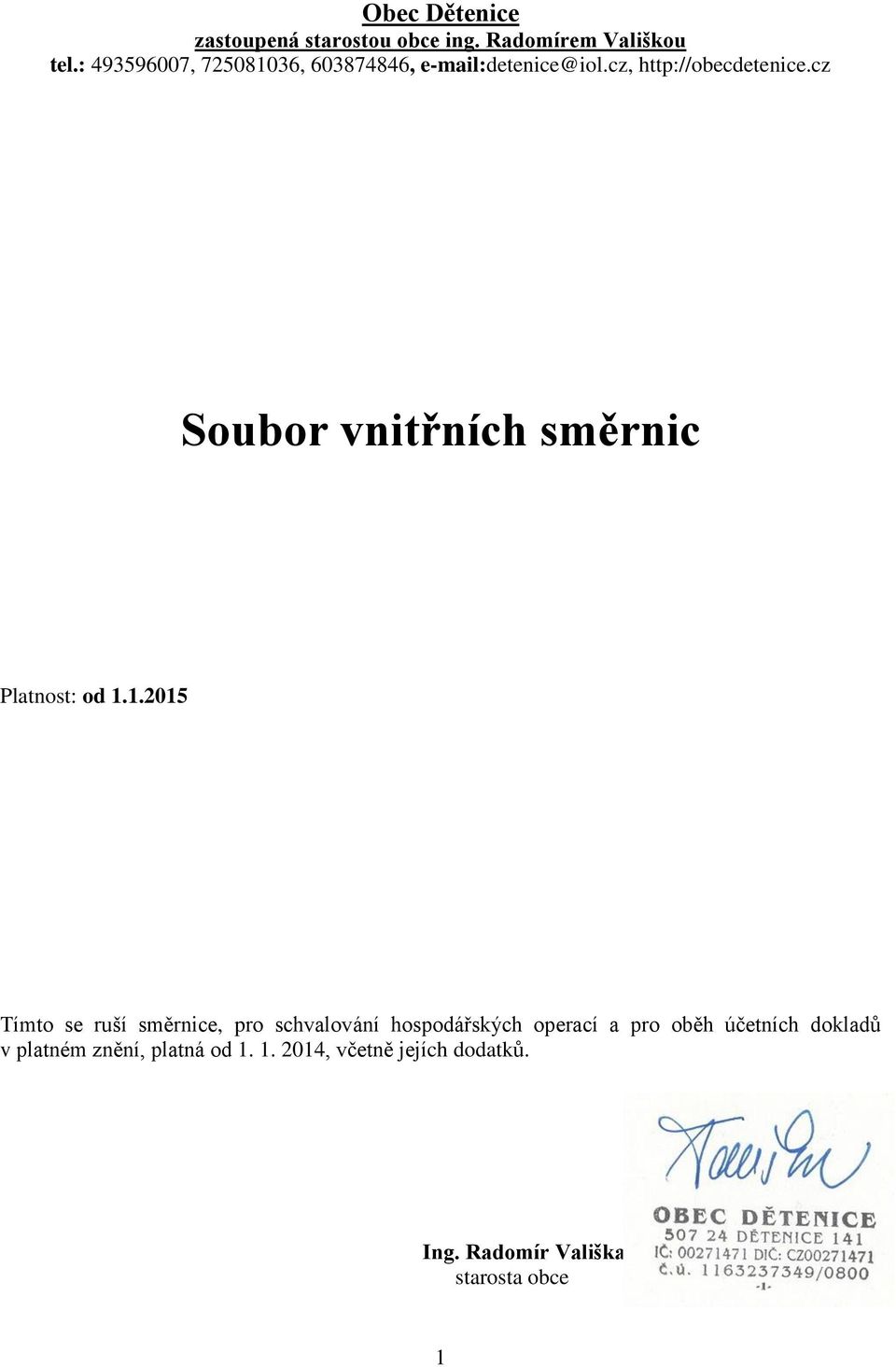 cz Soubor vnitřních směrnic Platnost: od 1.