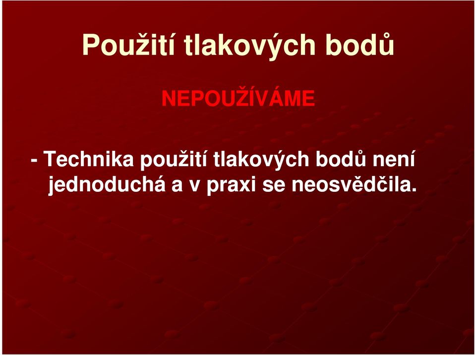 použití tlakových bodů není