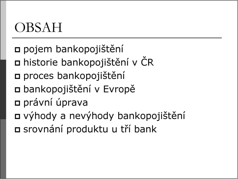 bankopojištění v Evropě právní úprava výhody