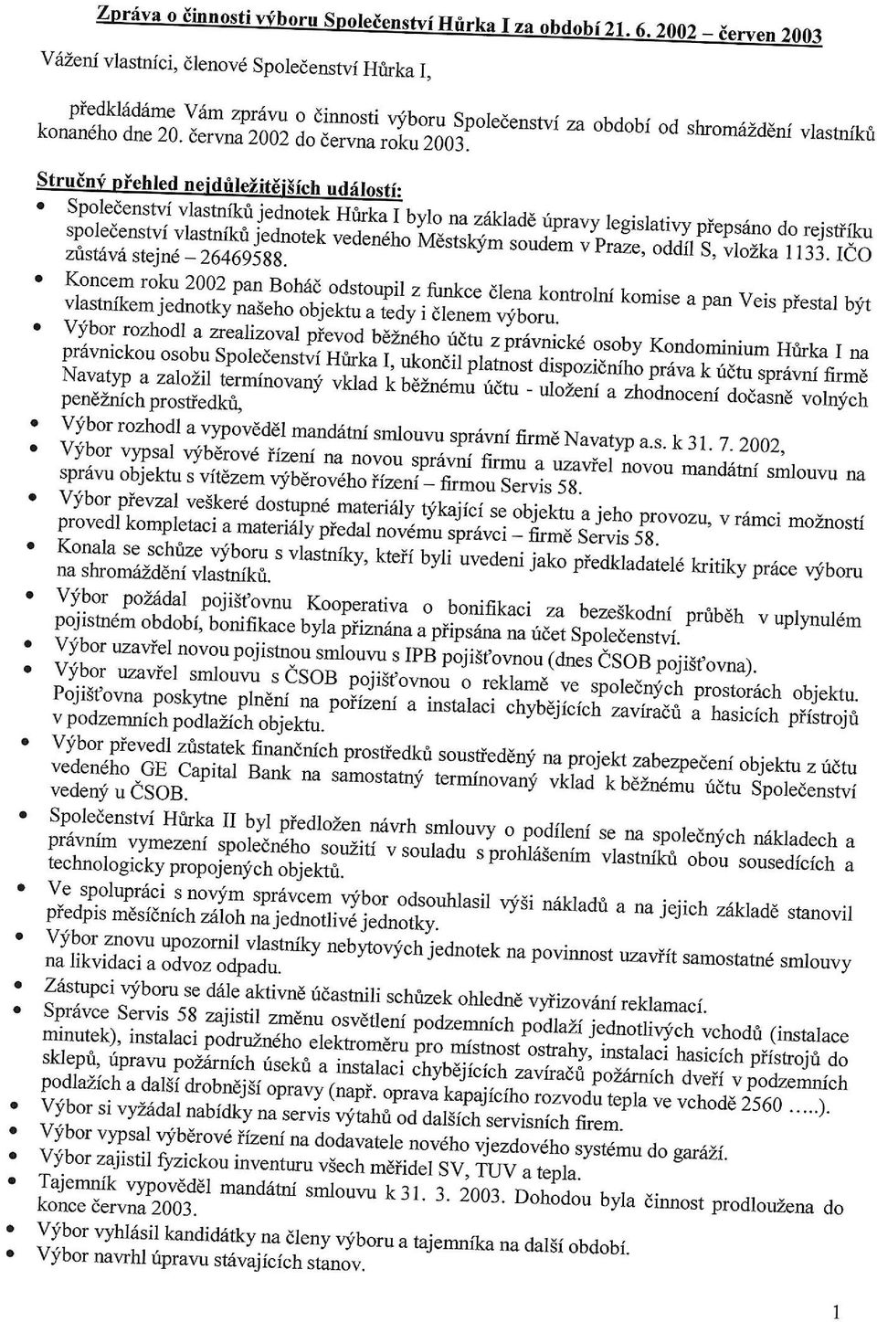 odstoupil z funkce dlena konholni komise a pan veis piestal b,;t viastnikem jednotky na5eho "U:"f.n " tl,iv i ilj"._ w""r".