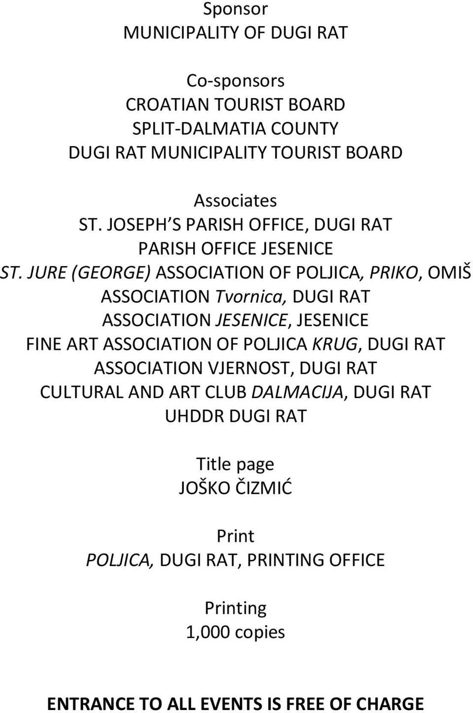 JURE (GEORGE) ASSOCIATION OF POLJICA, PRIKO, OMIŠ ASSOCIATION Tvornica, DUGI RAT ASSOCIATION JESENICE, JESENICE FINE ART ASSOCIATION OF POLJICA