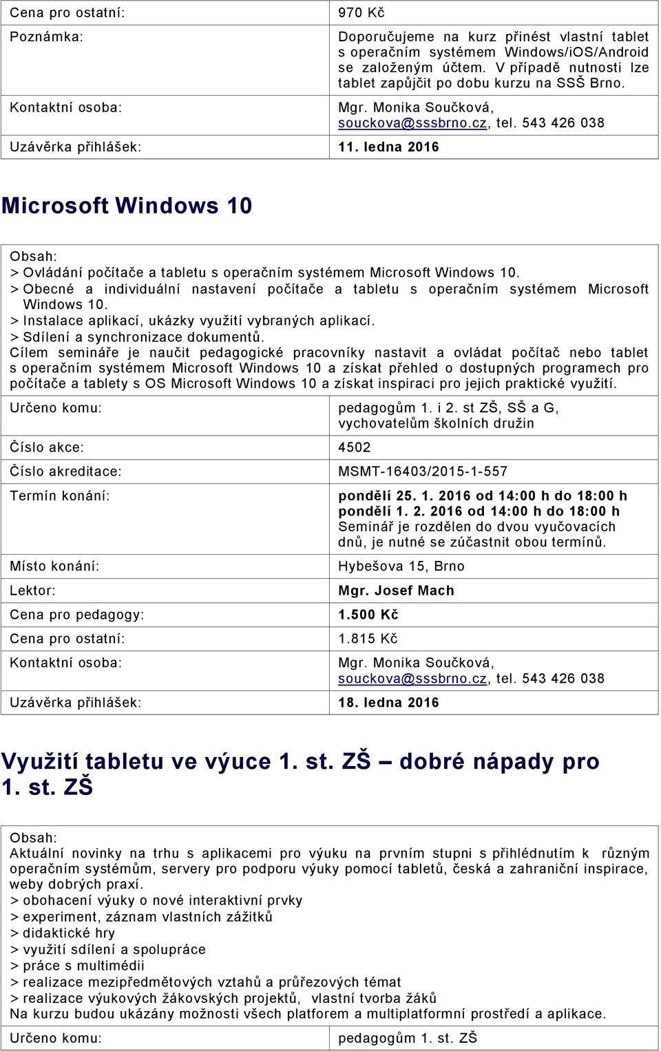 543 426 038 Microsoft Windows 10 > Ovládání počítače a tabletu s operačním systémem Microsoft Windows 10.