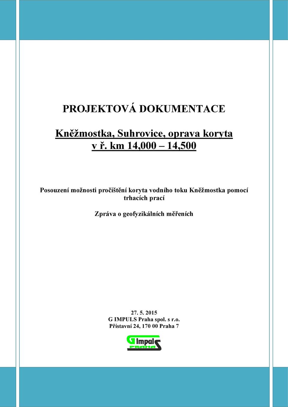 Kněžmostka pomocí trhacích prací Zpráva o geofyzikálních měřeních