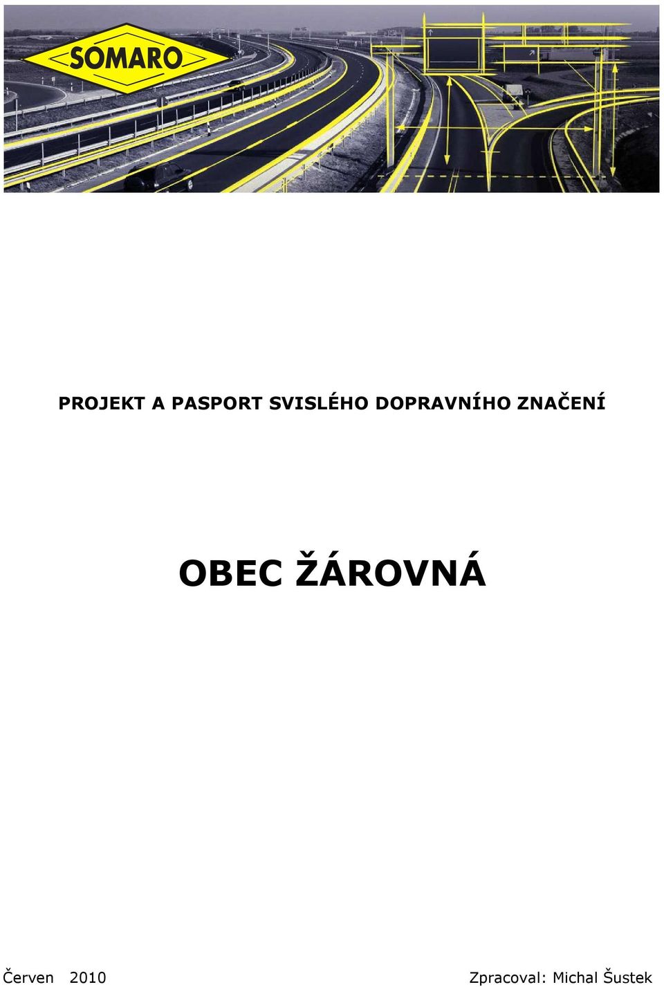 ZNAČENÍ OBEC ŽÁROVNÁ