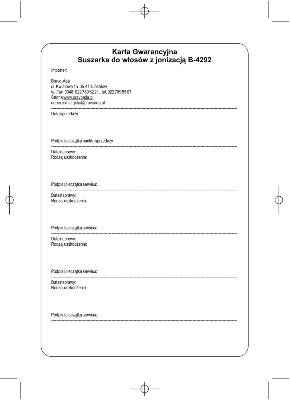 pl ---------------------------------------------------------------------------------------------------------------------------------------------- Data sprzedaży: Podpis i pieczątka punktu sprzedaży