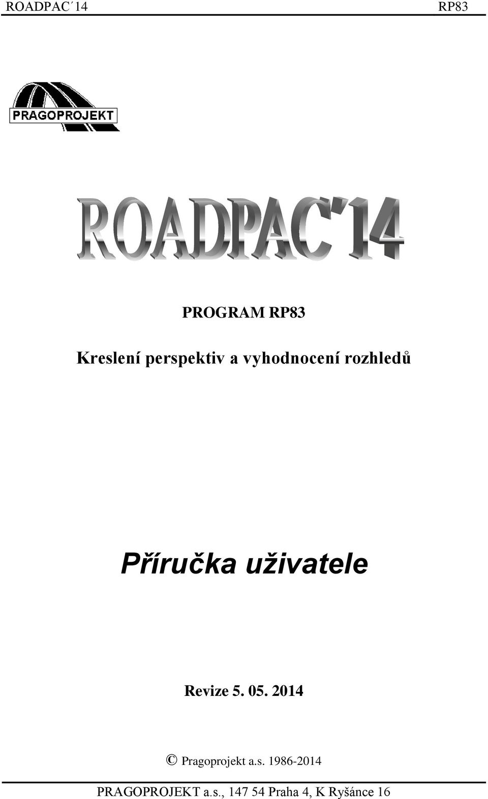 Revize 5. 05. 2014 Pragoprojekt a.s.