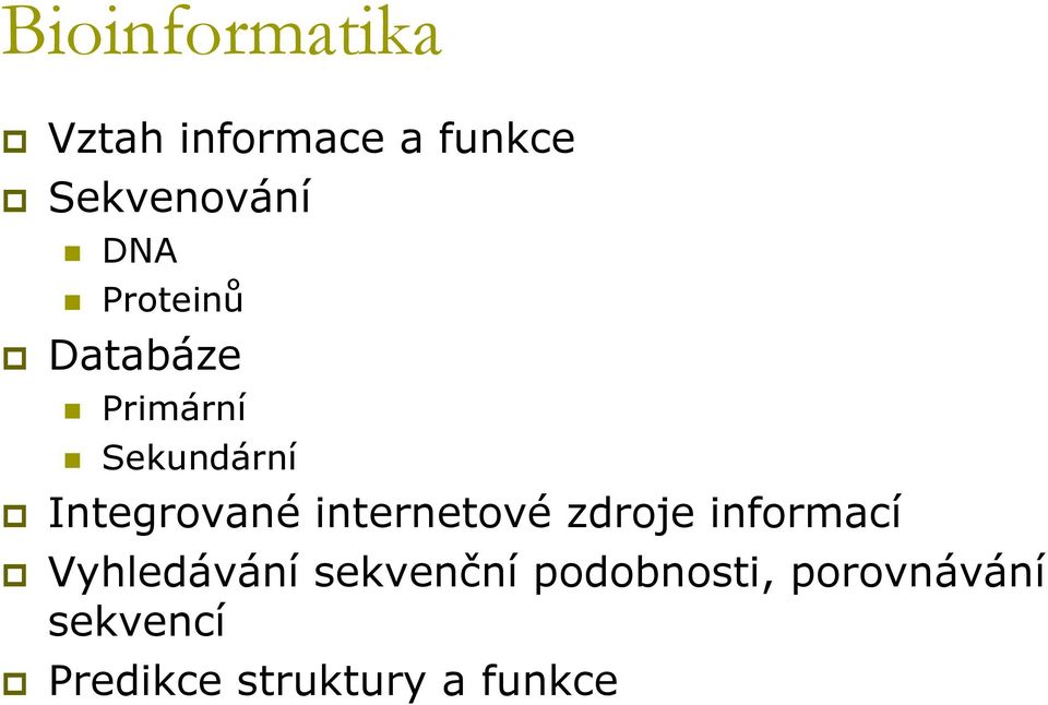 internetové zdroje informací Vyhledávání sekvenční