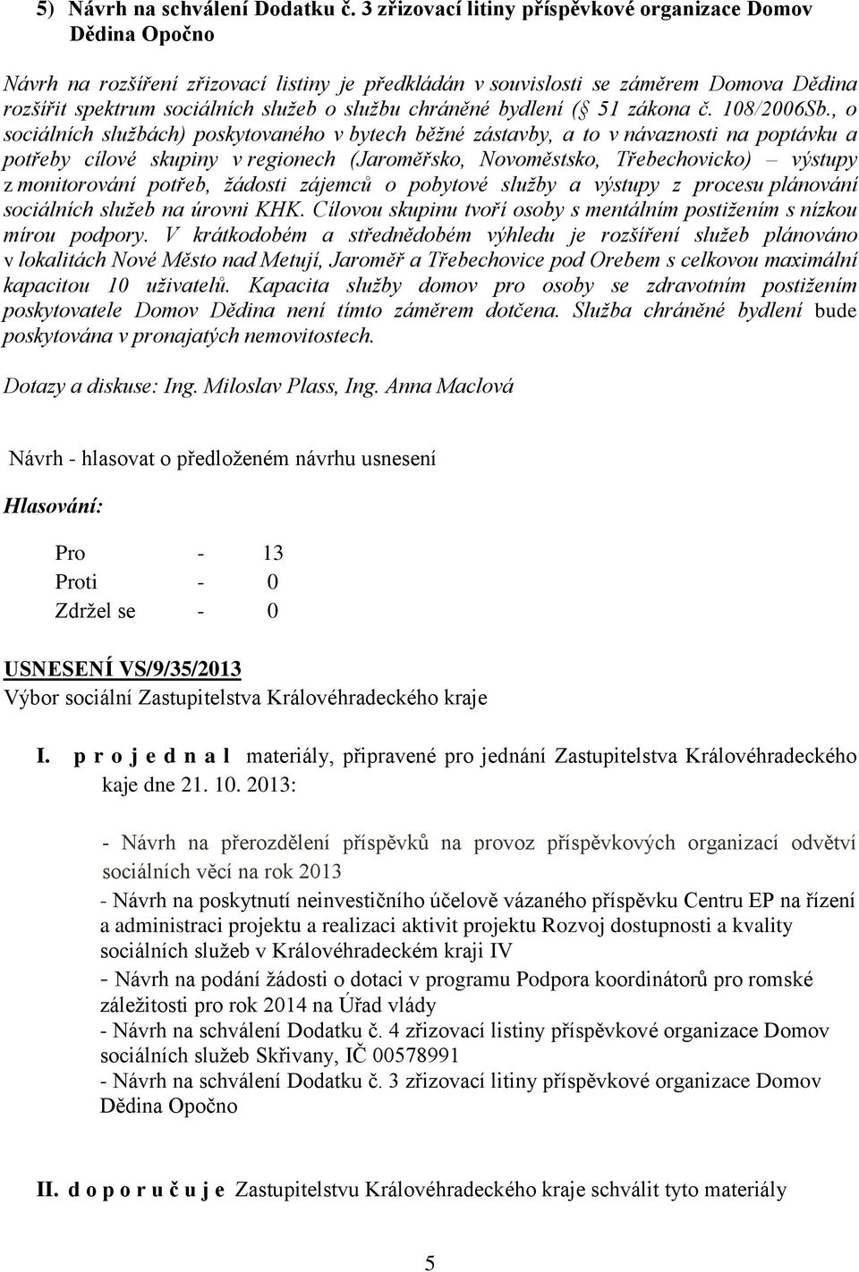 chráněné bydlení ( 51 zákona č. 108/2006Sb.