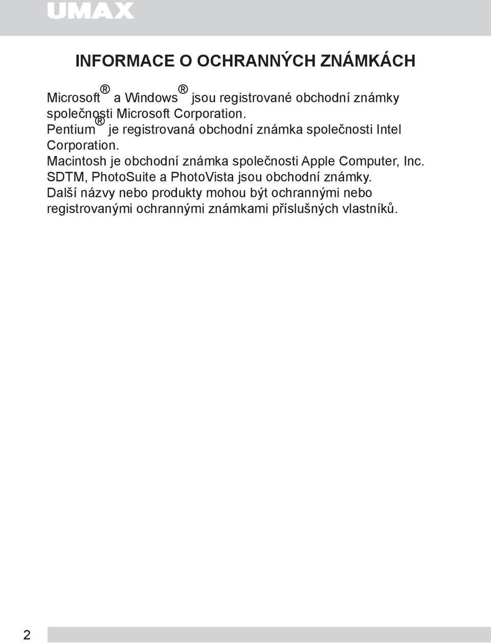 Macintosh je obchodní známka společnosti Apple Computer, Inc.