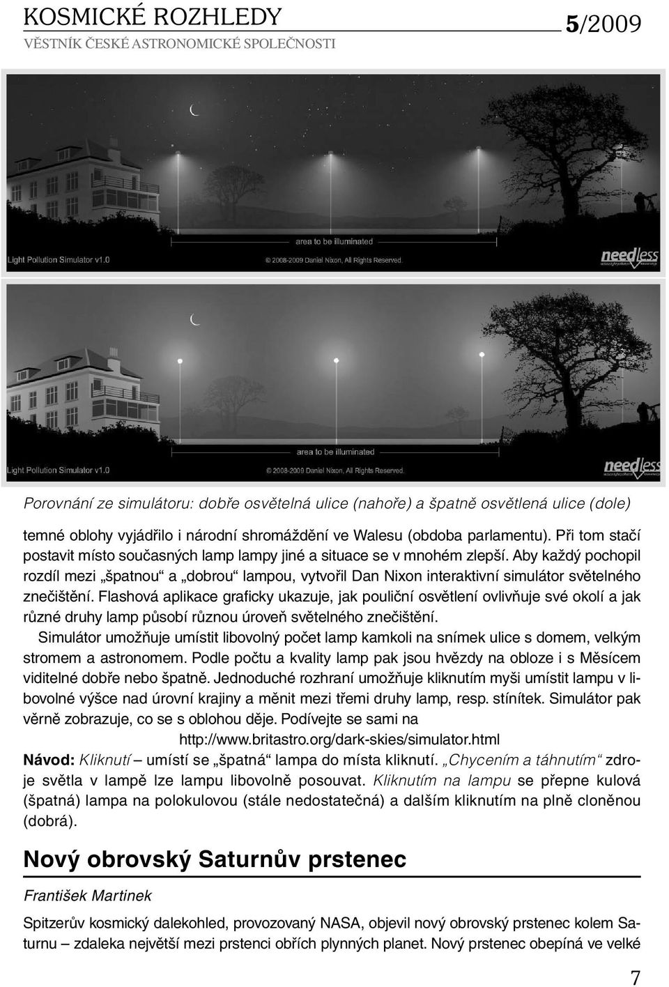 Aby každý pochopil rozdíl mezi špatnou a dobrou lampou, vytvořil Dan Nixon interaktivní simulátor světelného znečištění.