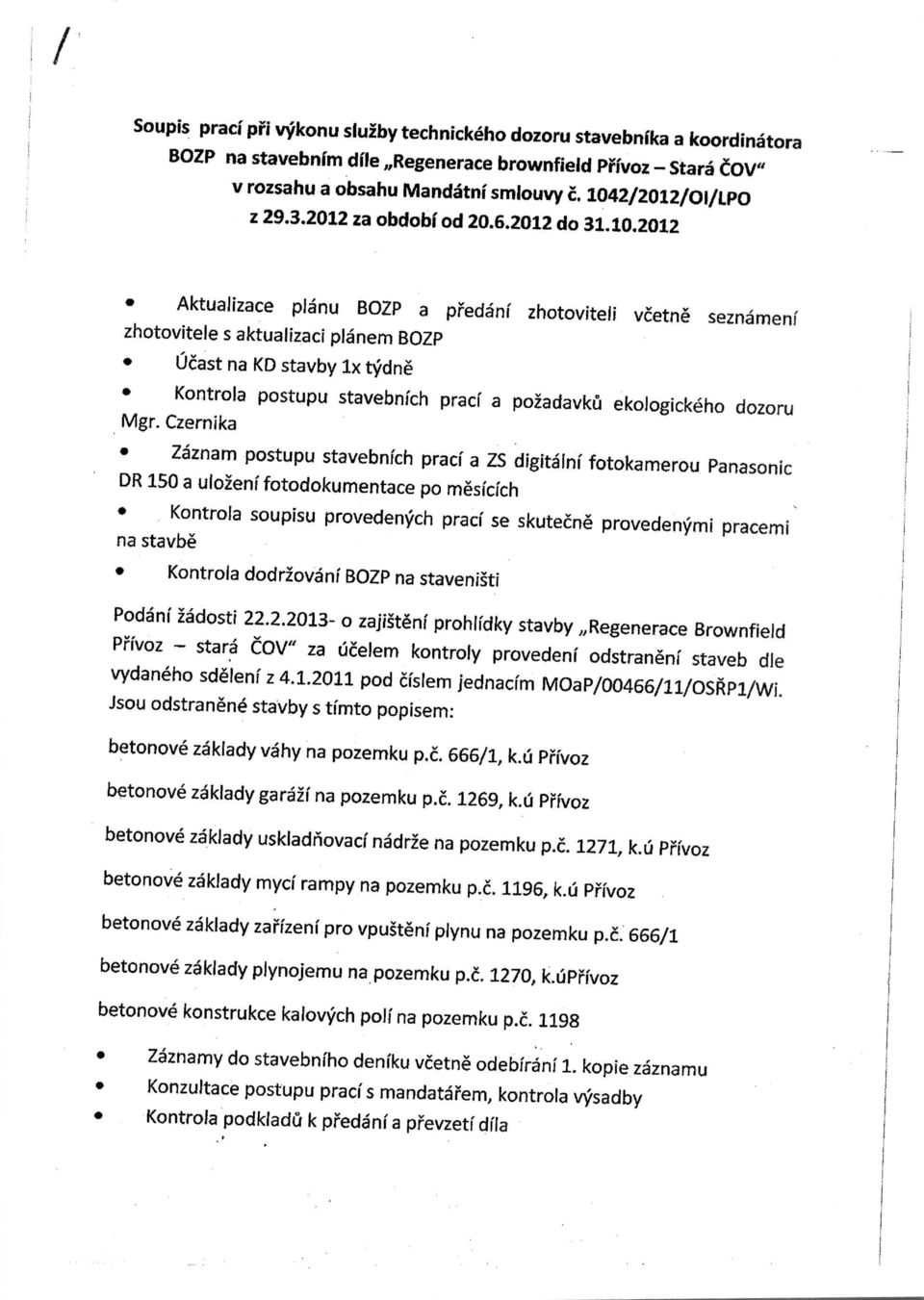 Kontrola postupu stavebnfch praci a po2adavku ekologickeho dozoru Mgr.
