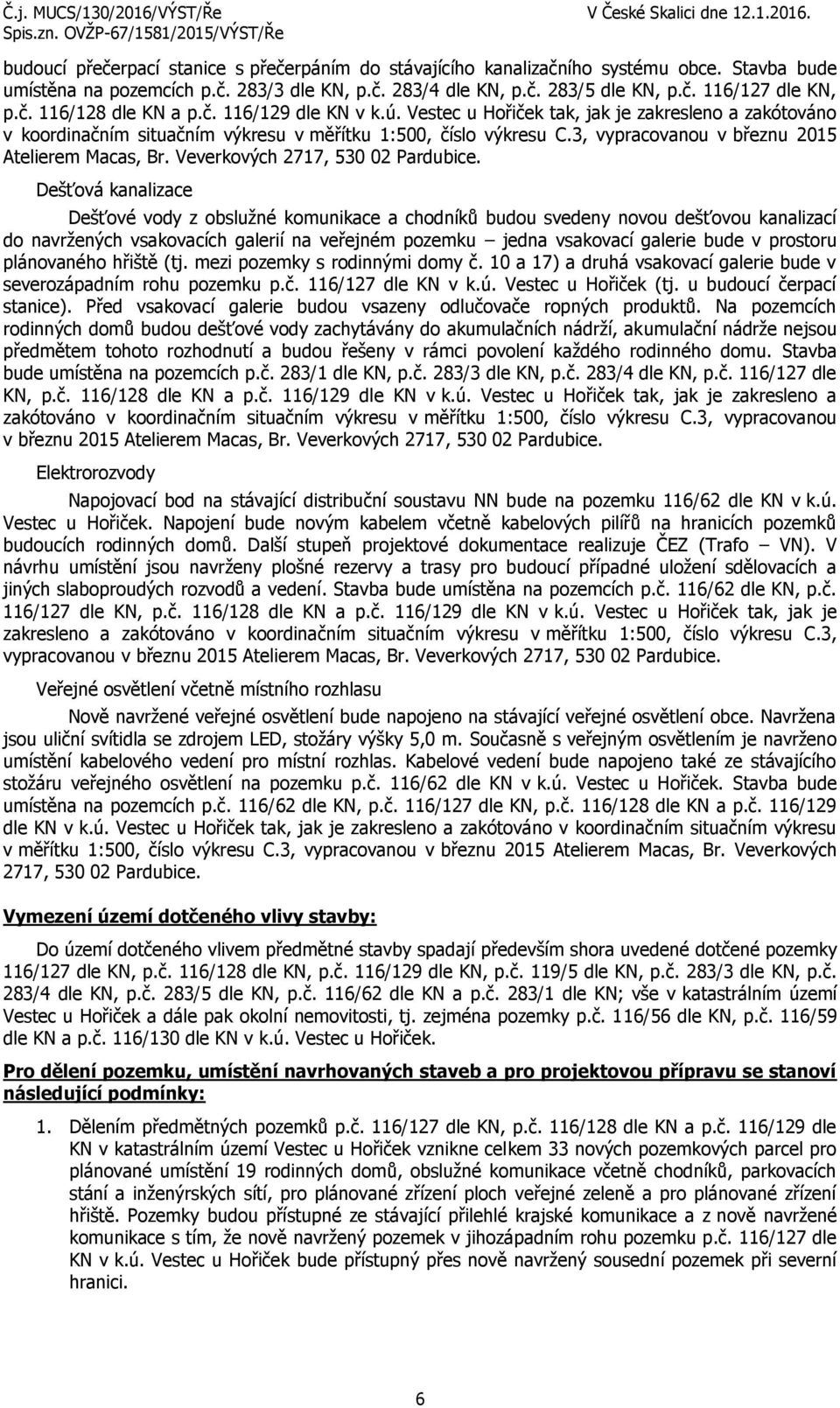Veverkových 2717, 530 02 Pardubice.