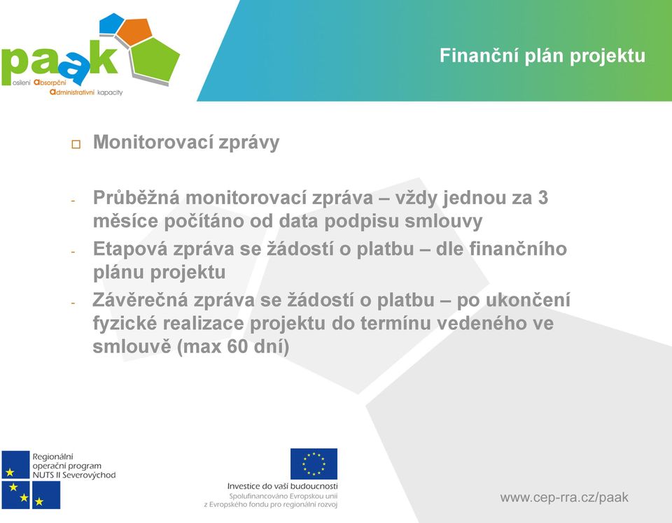 o platbu dle finančního plánu projektu - Závěrečná zpráva se žádostí o platbu