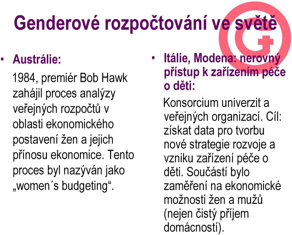 Itálie, Modena: nerovný přístup k zařízením péče o děti: Konsorcium univerzit a veřejných organizací.