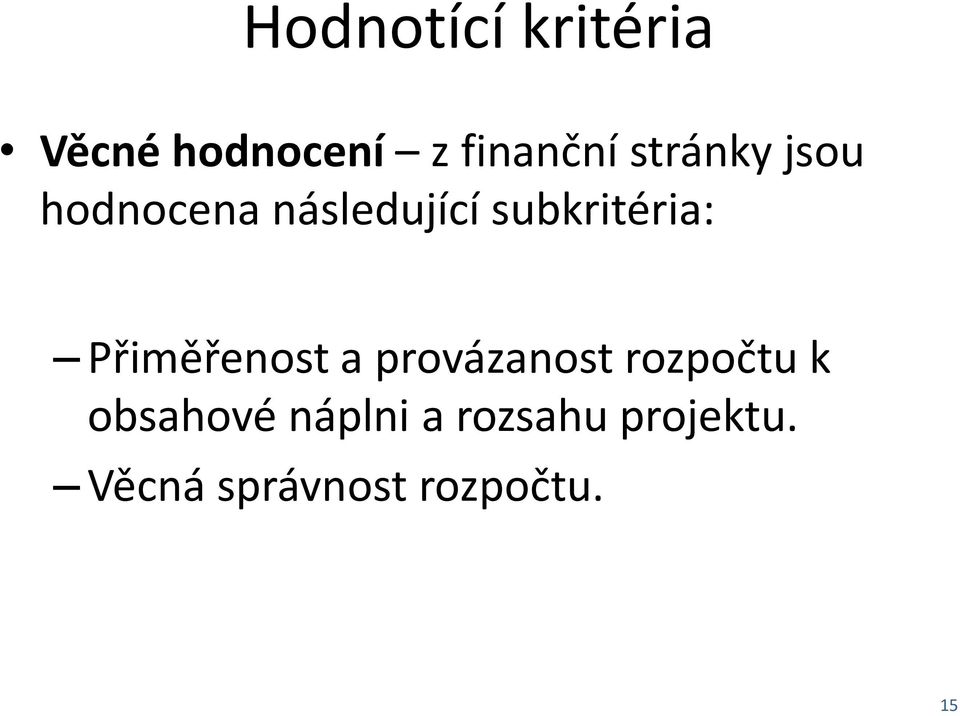 Přiměřenost a provázanost rozpočtu k obsahové