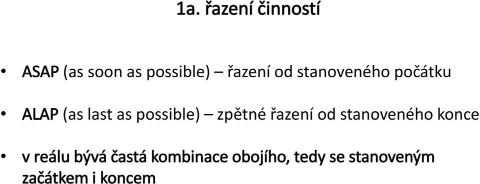 zpětné řazení od stanoveného konce v reálu bývá častá