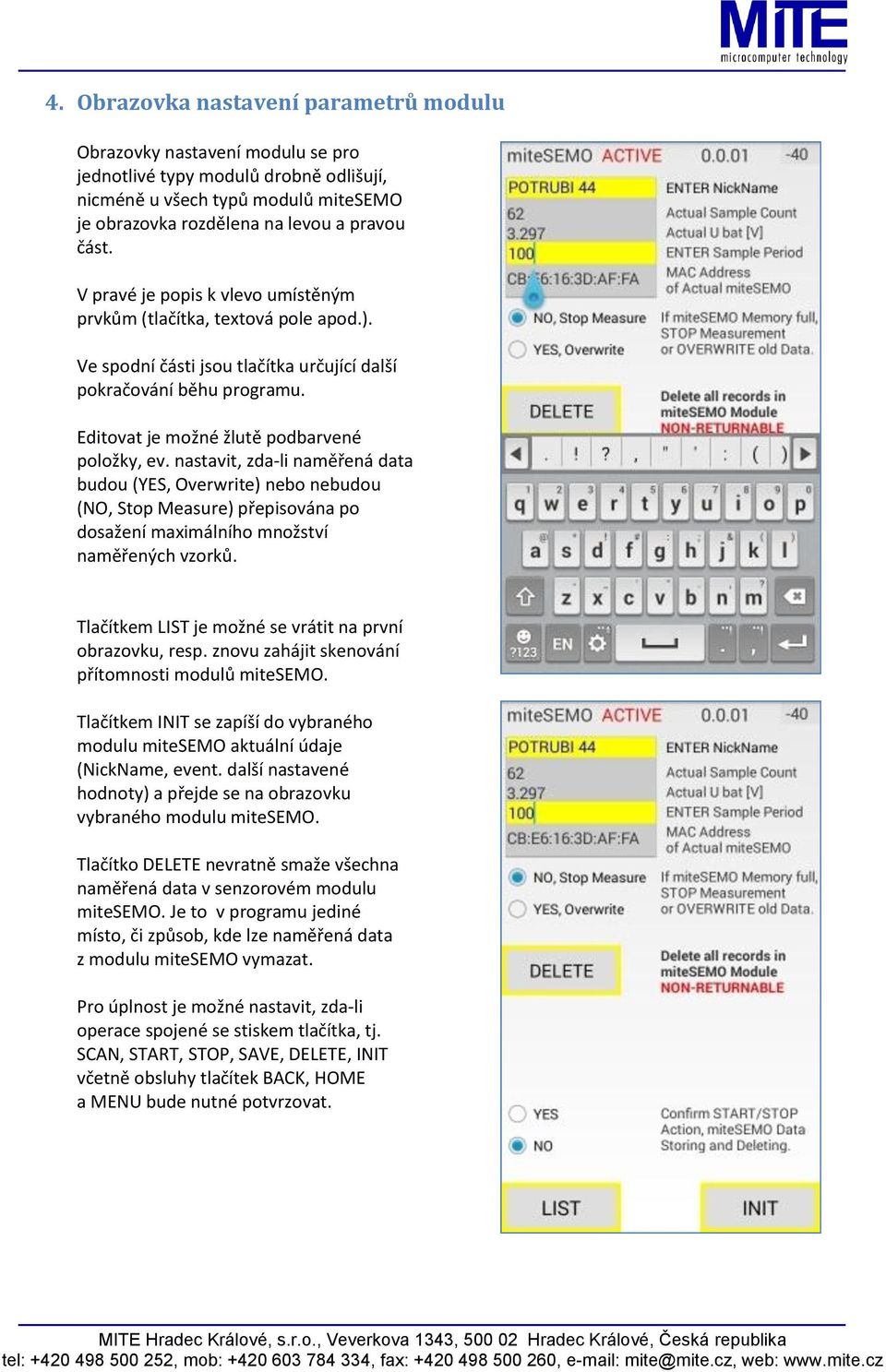 nastavit, zda-li naměřená data budou (YES, Overwrite) nebo nebudou (NO, Stop Measure) přepisována po dosažení maximálního množství naměřených vzorků.