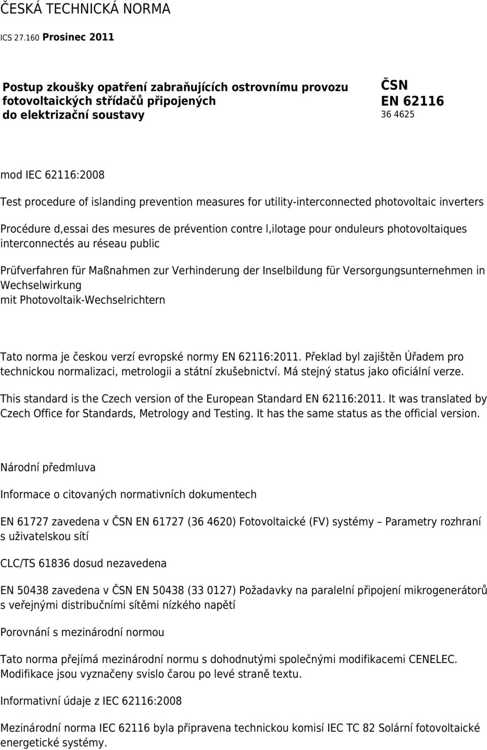 islanding prevention measures for utility-interconnected photovoltaic inverters Procédure d,essai des mesures de prévention contre l,ilotage pour onduleurs photovoltaiques interconnectés au réseau