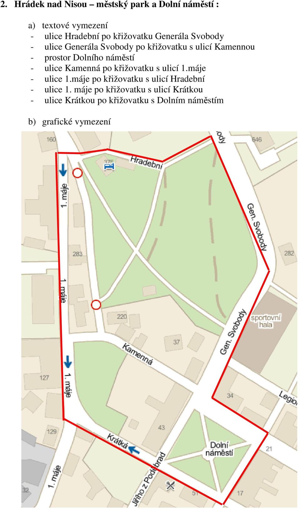 ulice Kamenná po křižovatku s ulicí 1.máje - ulice 1.
