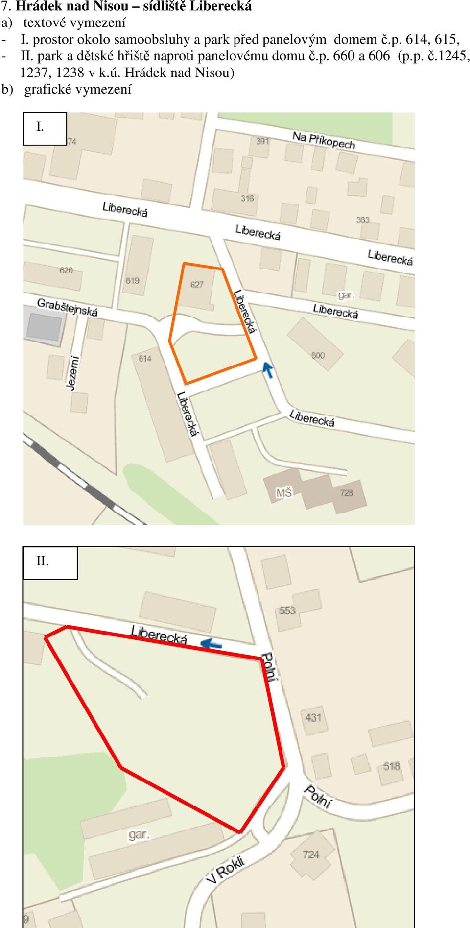 park a dětské hřiště naproti panelovému domu č.p. 660 a 606 (p.