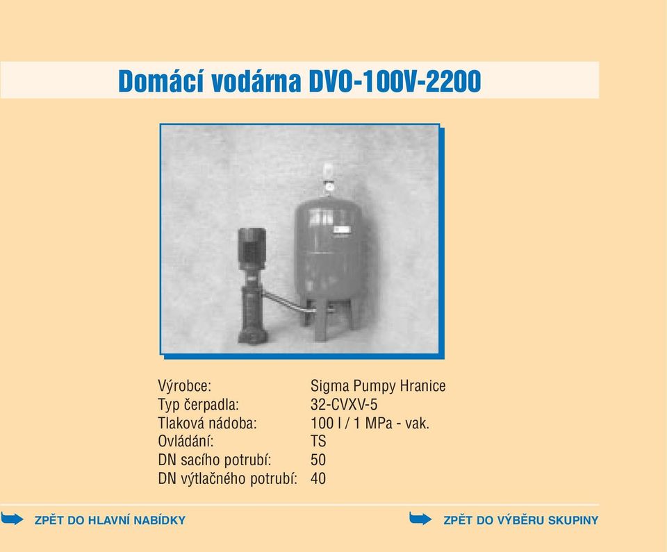 nádoba: 100 l / 1 MPa vak.