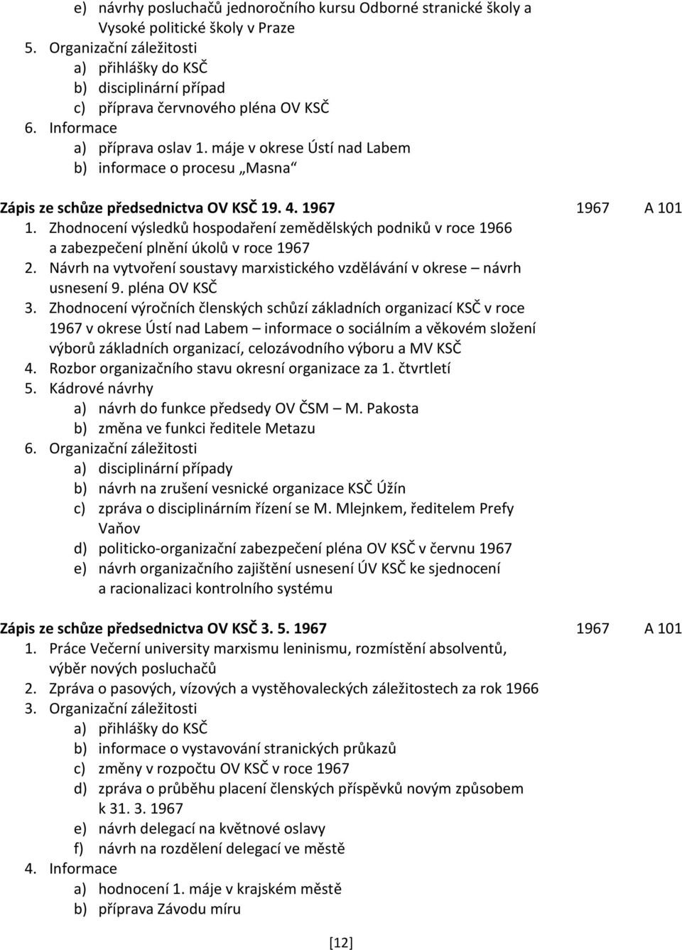 máje v okrese Ústí nad Labem b) informace o procesu Masna Zápis ze schůze předsednictva OV KSČ 19. 4. 1967 1967 A 101 1.