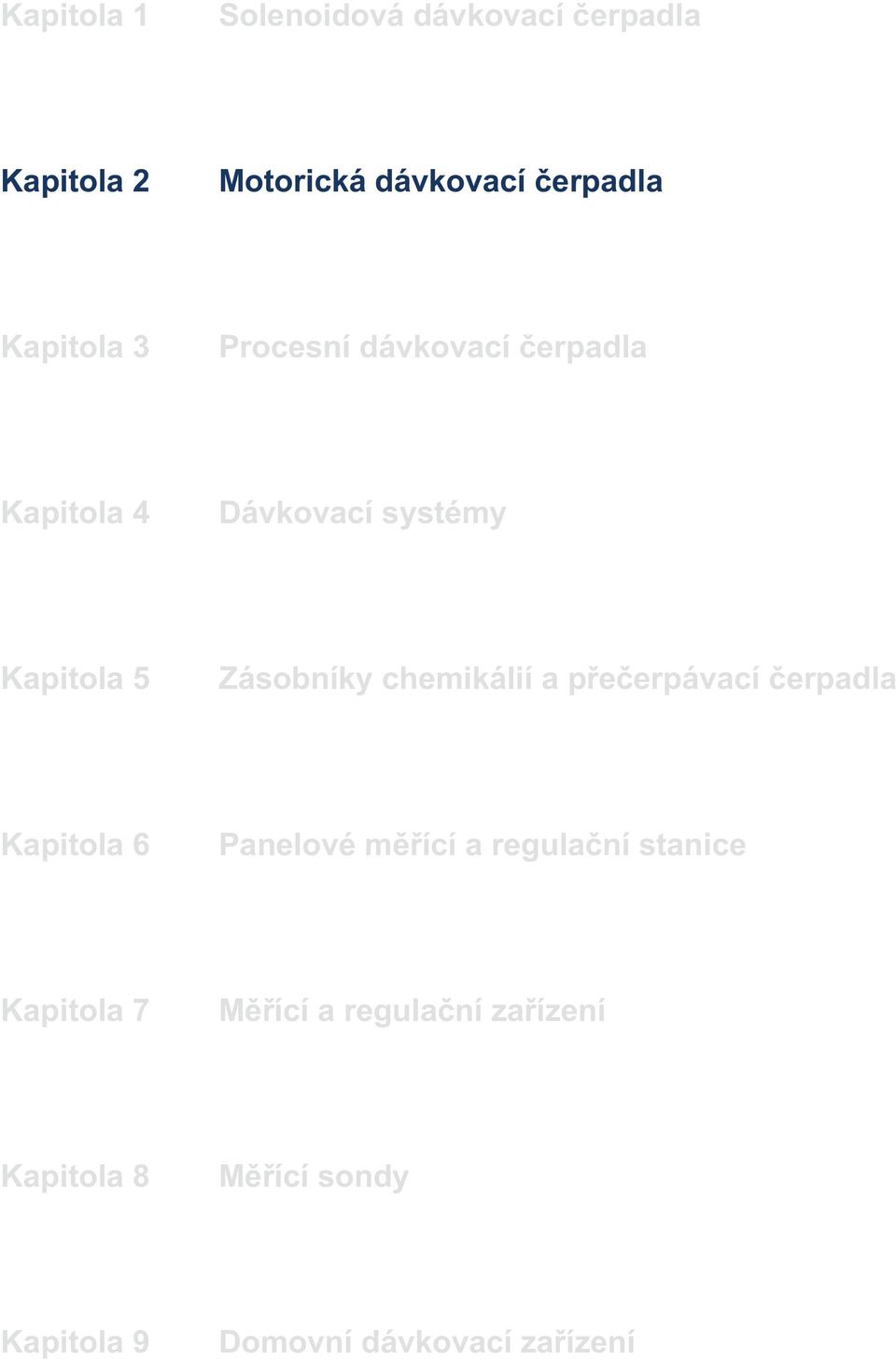 a p e erpávací erpadla Kapitola 6 Panelové m ící a regula ní stanice Kapitola 7