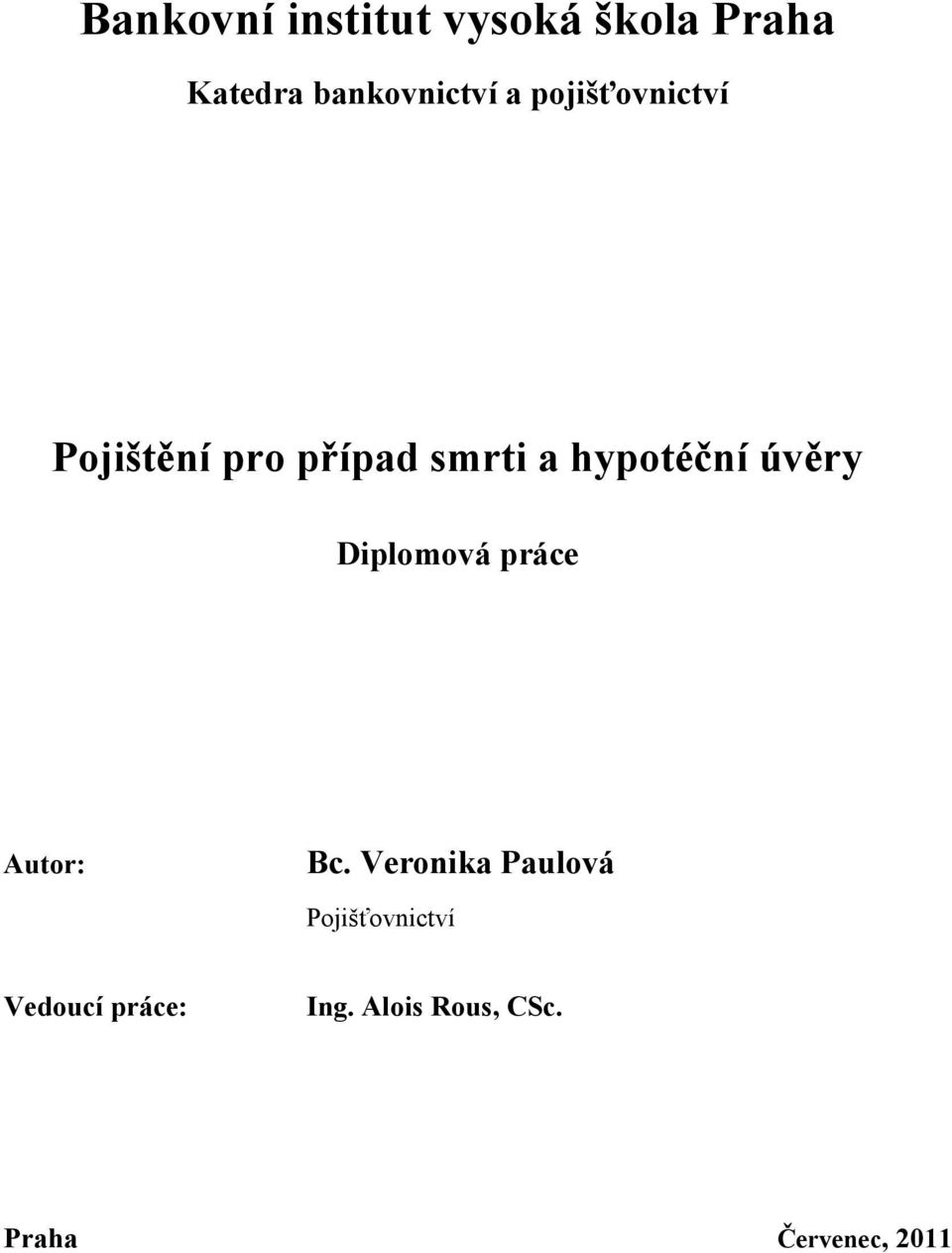 úvěry Diplomová práce Autor: Bc.