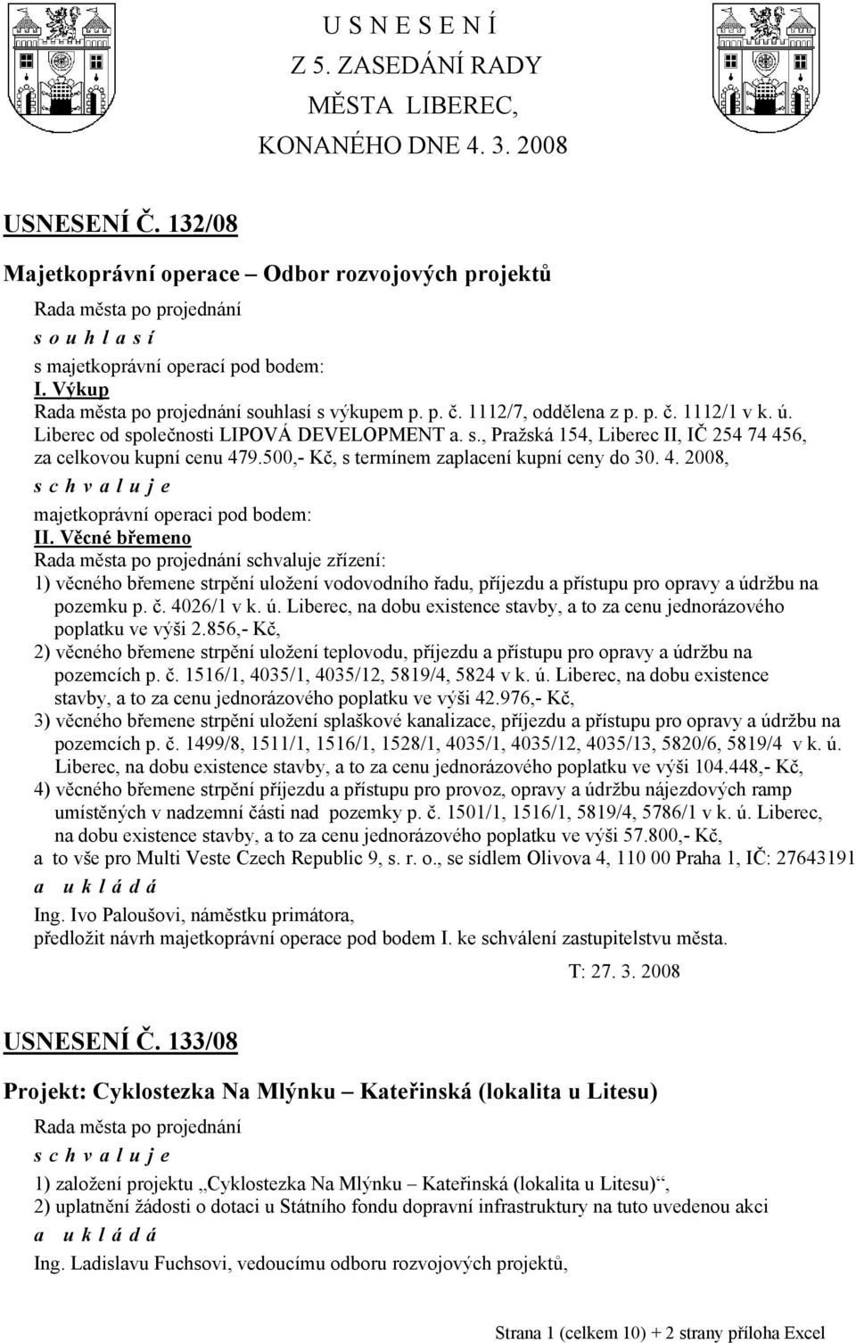 500,- Kč, s termínem zaplacení kupní ceny do 30. 4. 2008, majetkoprávní operaci pod bodem: II.