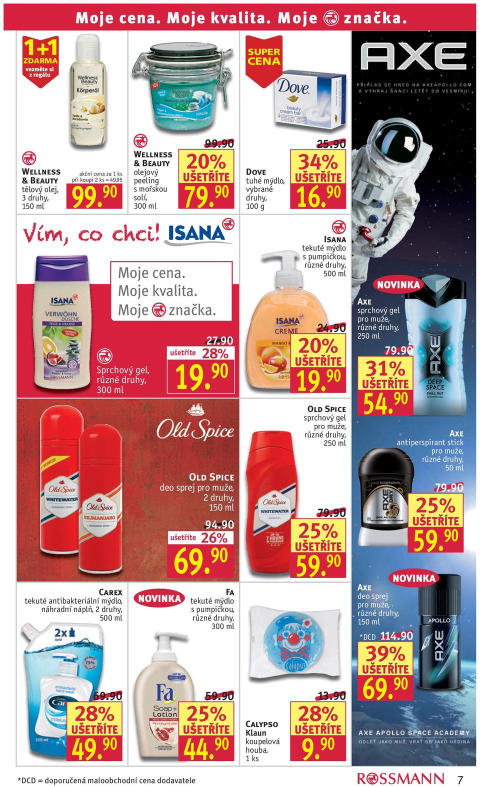 Sprchový gel, 300 ml 69.90 27.90 Old Spice deo sprej 1 94.90 26% Fa tekuté mýdlo s pumpičkou, 300 ml 44.