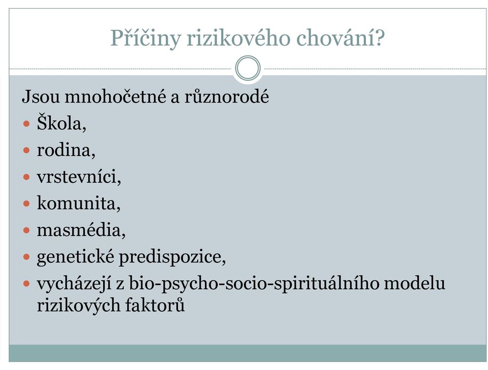 vrstevníci, komunita, masmédia, genetické